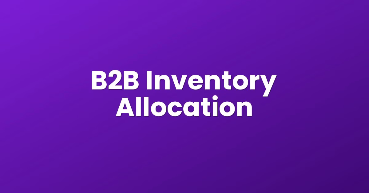 B2B Inventory Allocation