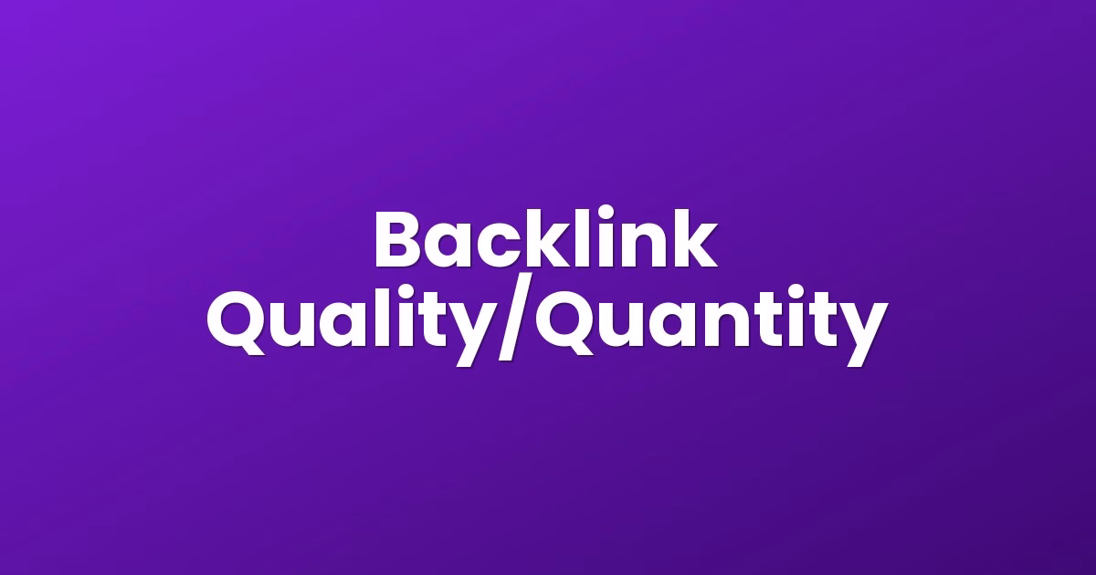 Backlink Quality/Quantity