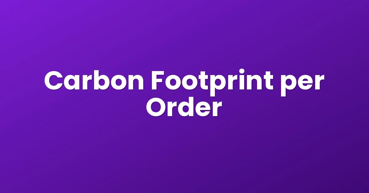 Carbon Footprint per Order