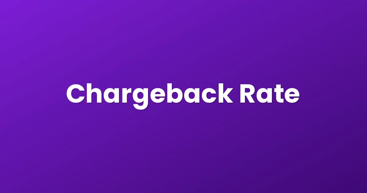 Chargeback Rate