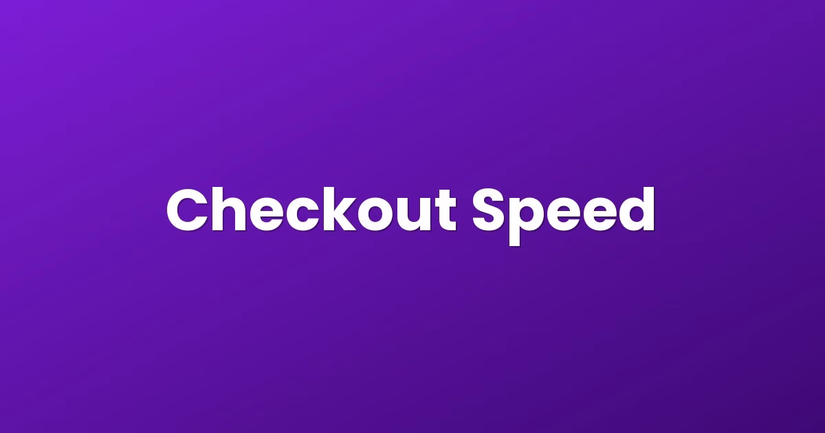 Checkout Speed