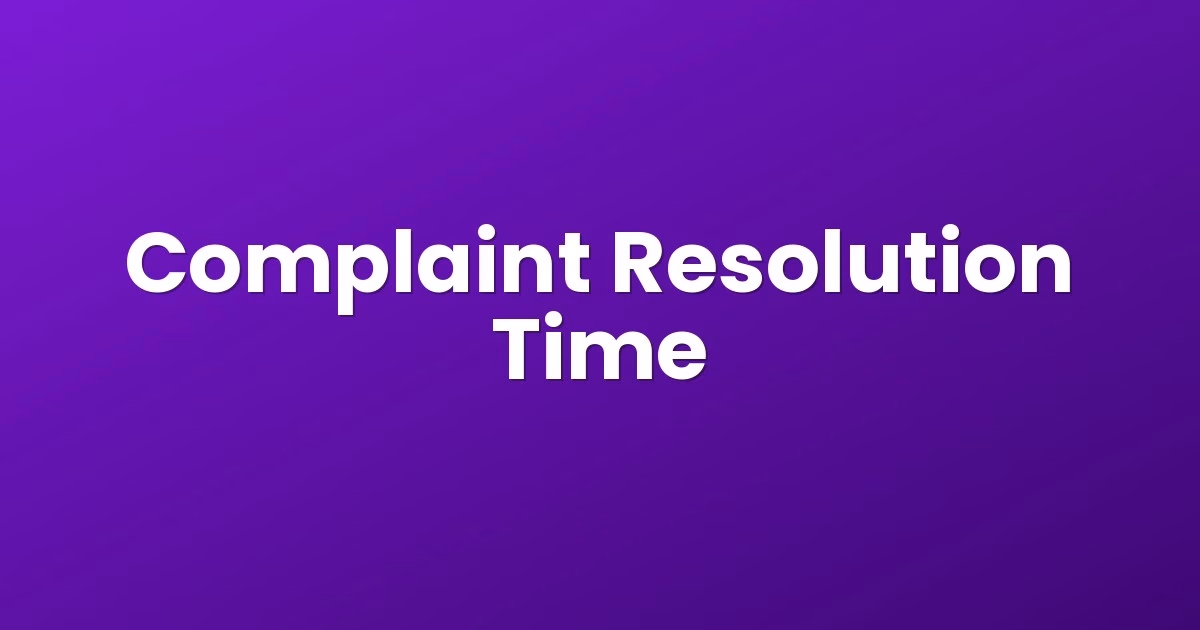 Complaint Resolution Time