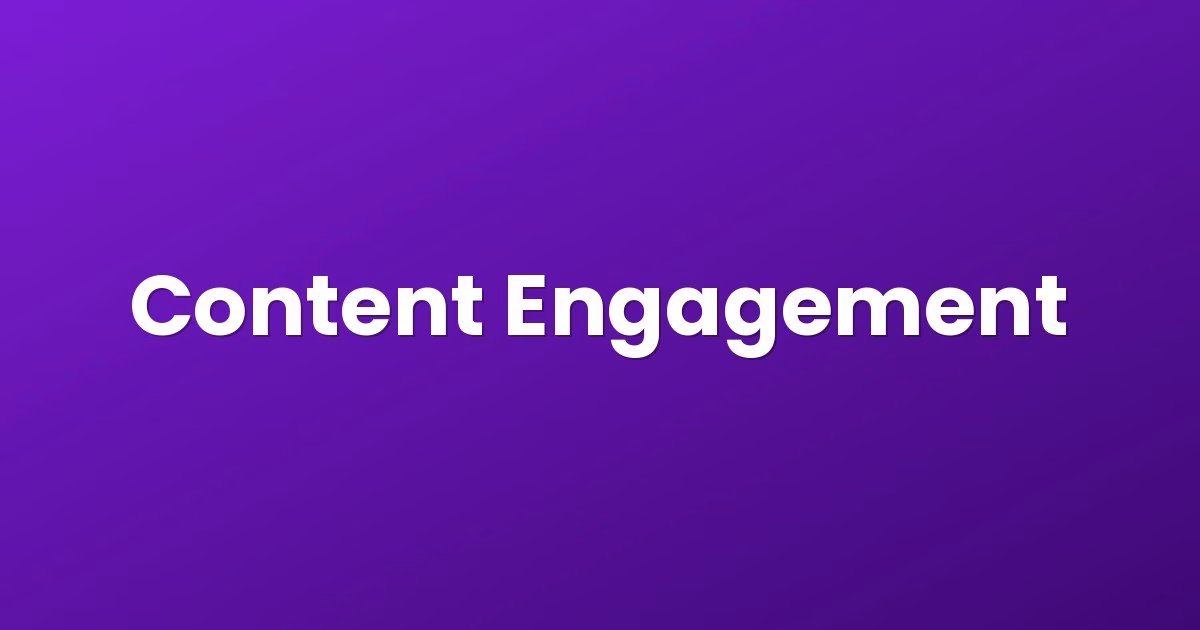 Content Engagement