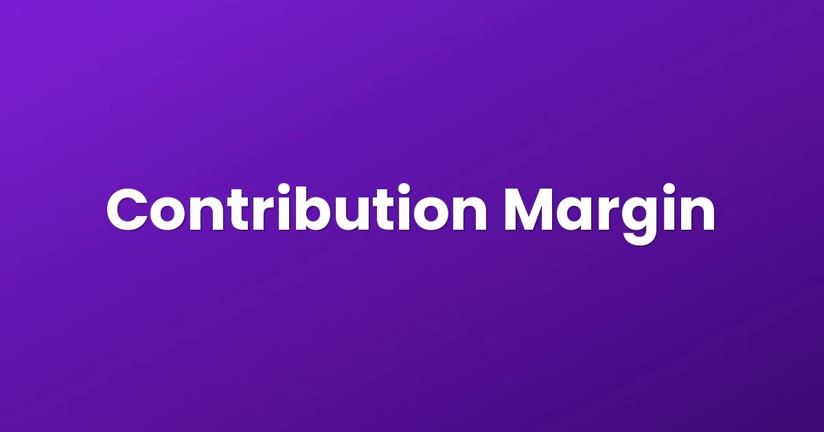 Contribution Margin