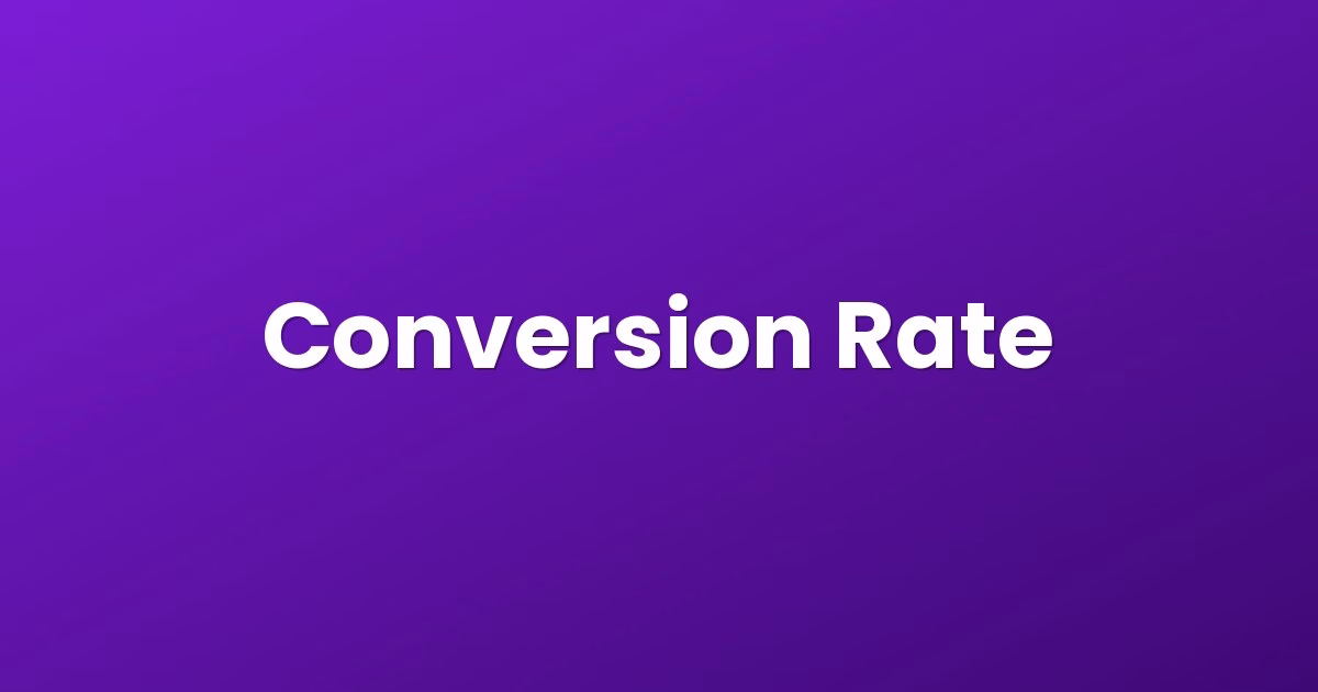 Conversion Rate
