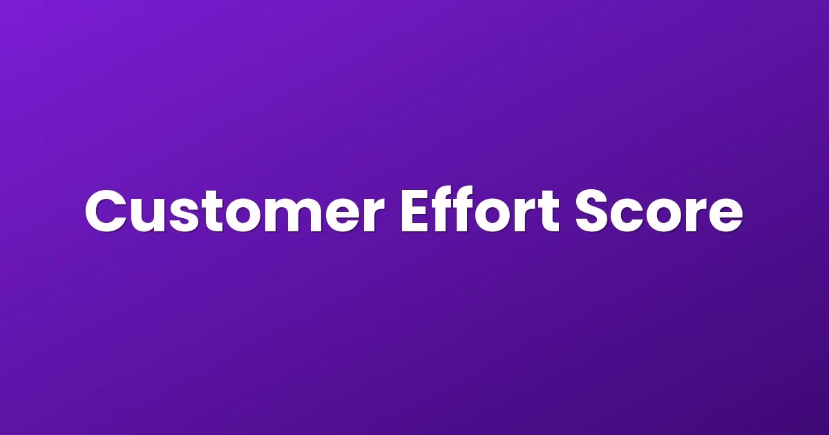 Customer Effort Score