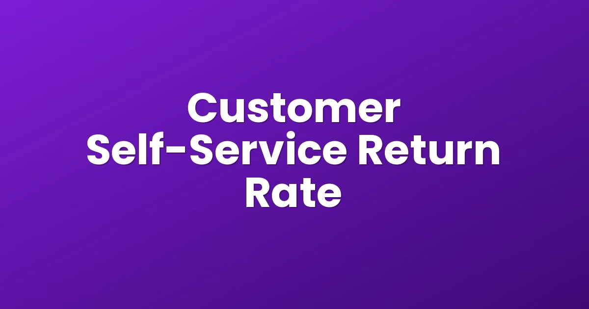 Customer Self-Service Return Rate