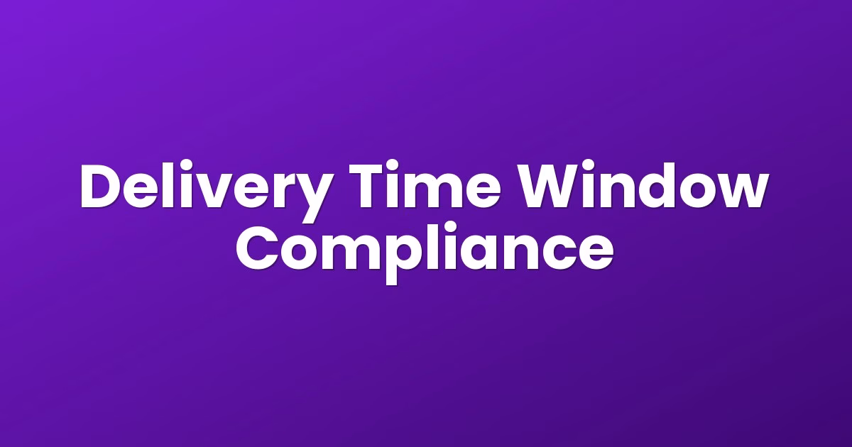 Delivery Time Window Compliance