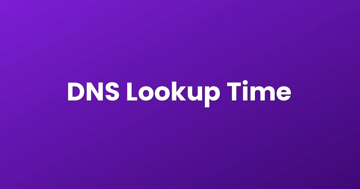 DNS Lookup Time