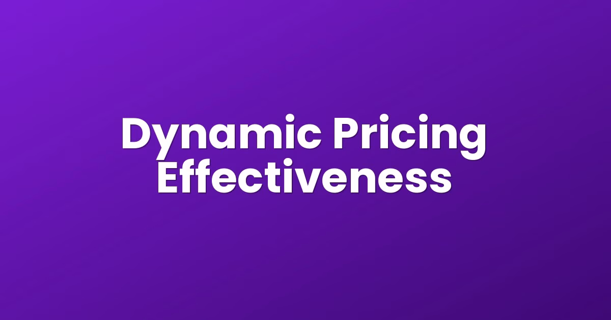Dynamic Pricing Effectiveness
