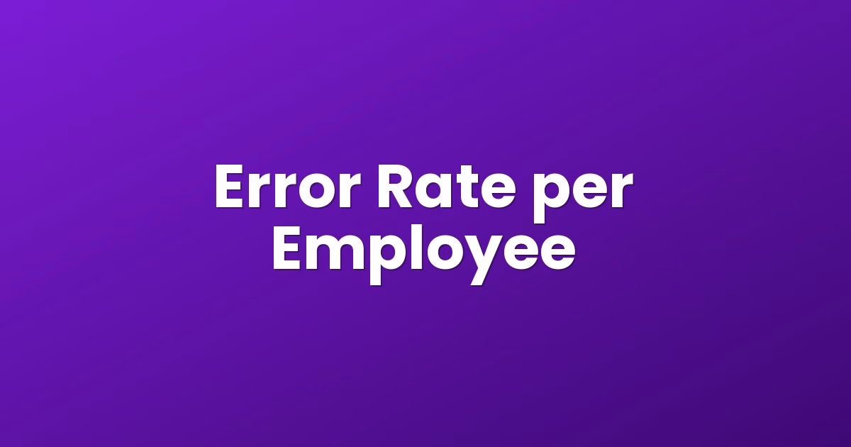 Error Rate per Employee
