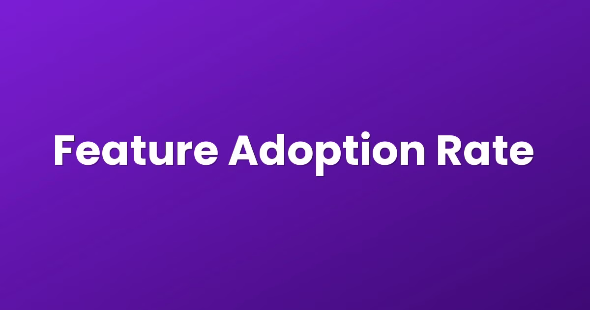 Feature Adoption Rate