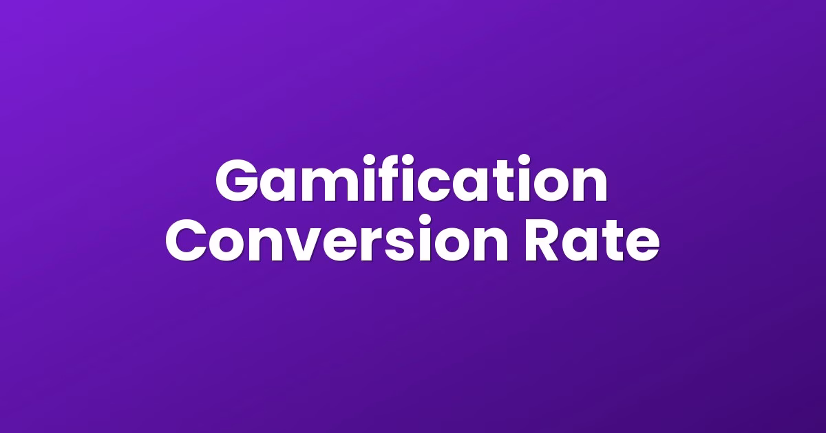 Gamification Conversion Rate