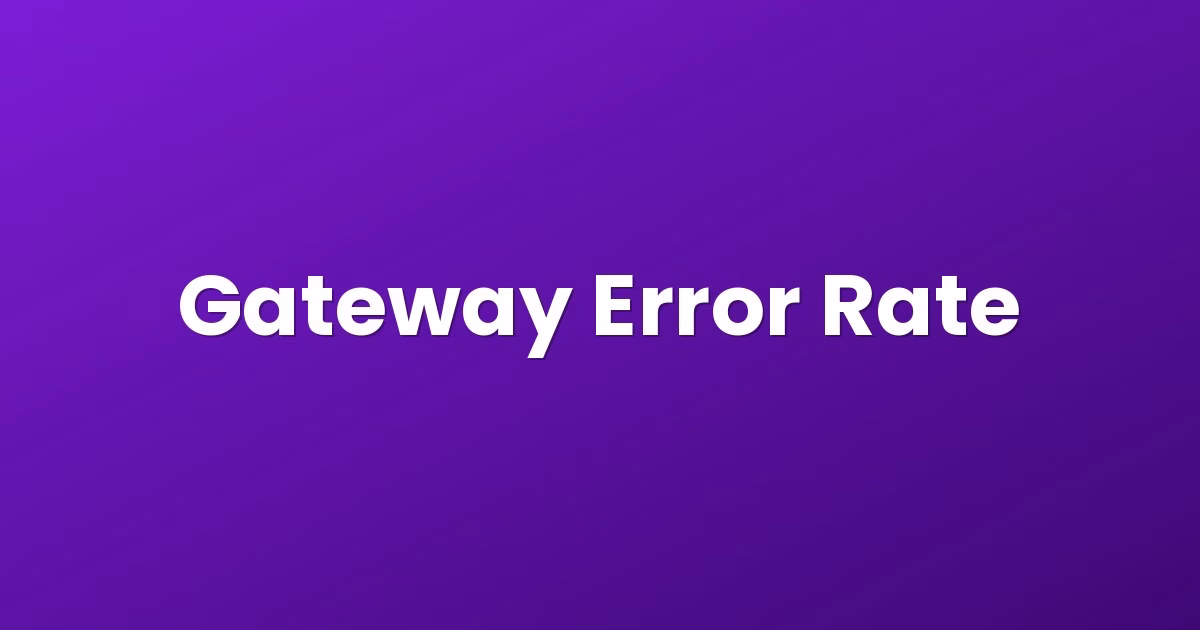 Gateway Error Rate