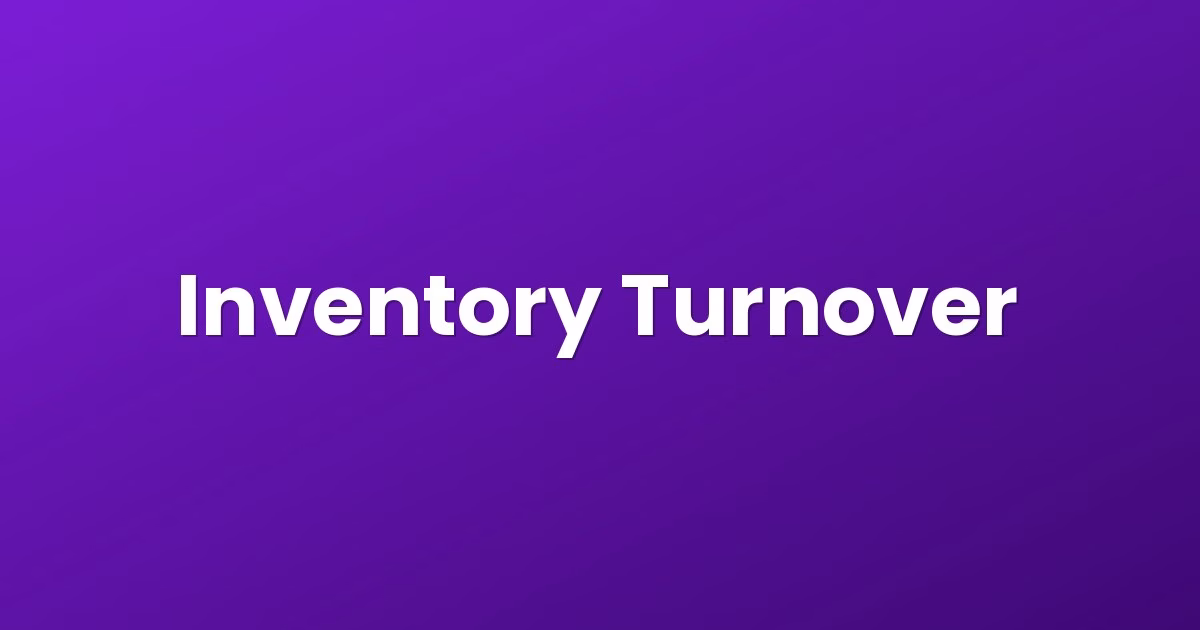 Inventory Turnover