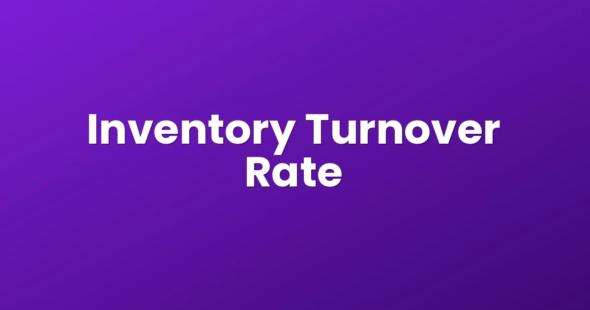 Inventory Turnover Rate