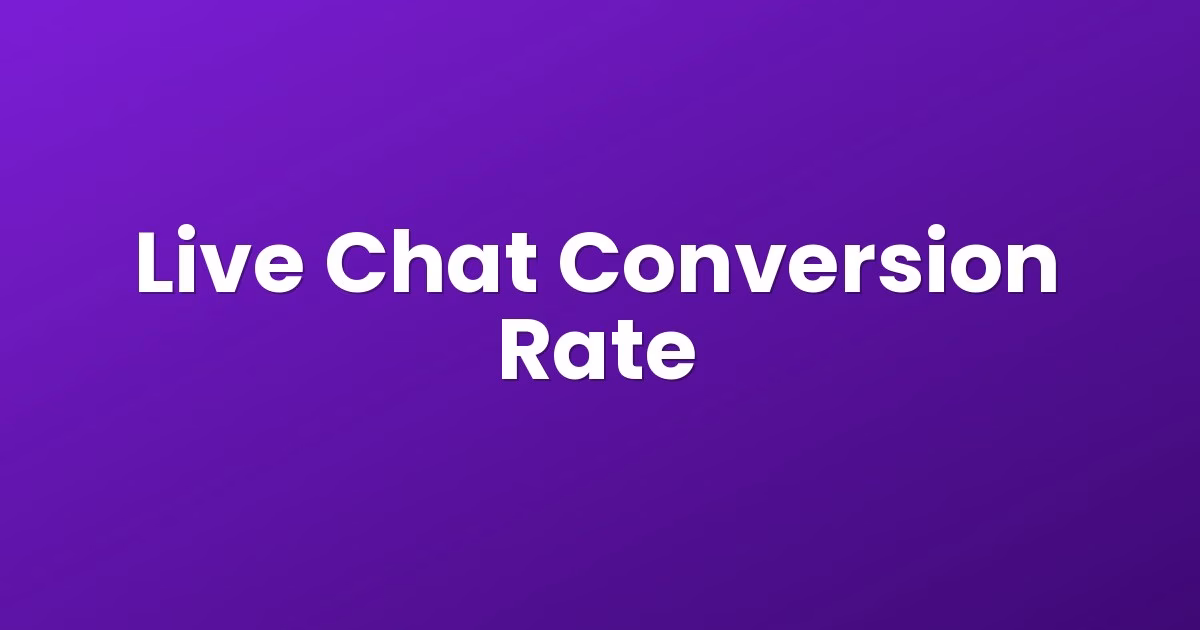 Live Chat Conversion Rate