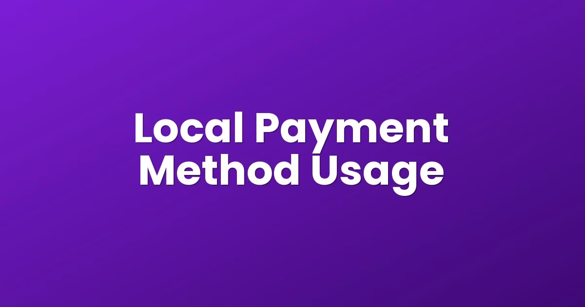 Local Payment Method Usage