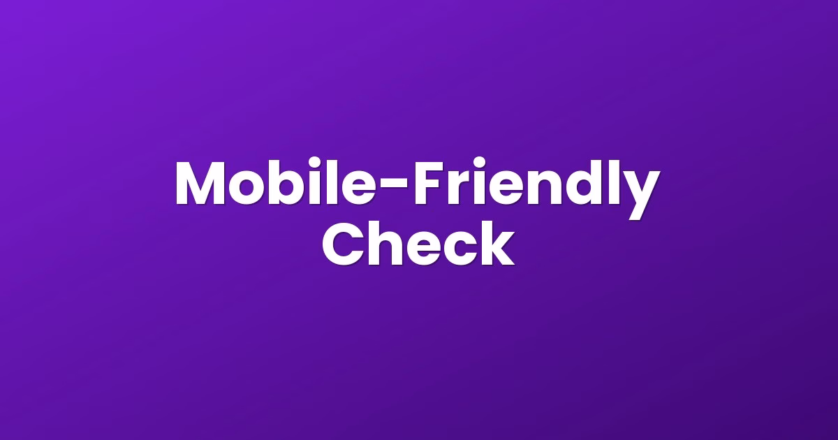 Mobile-Friendly Check
