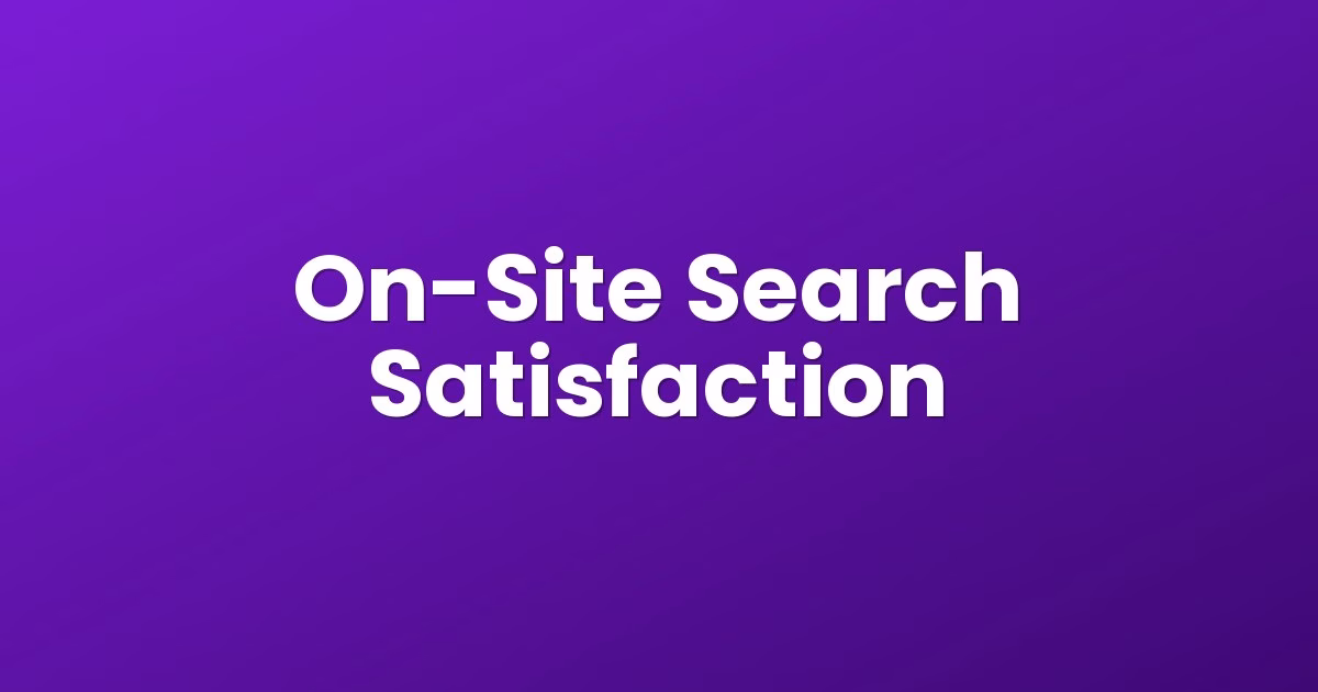 On-Site Search Satisfaction