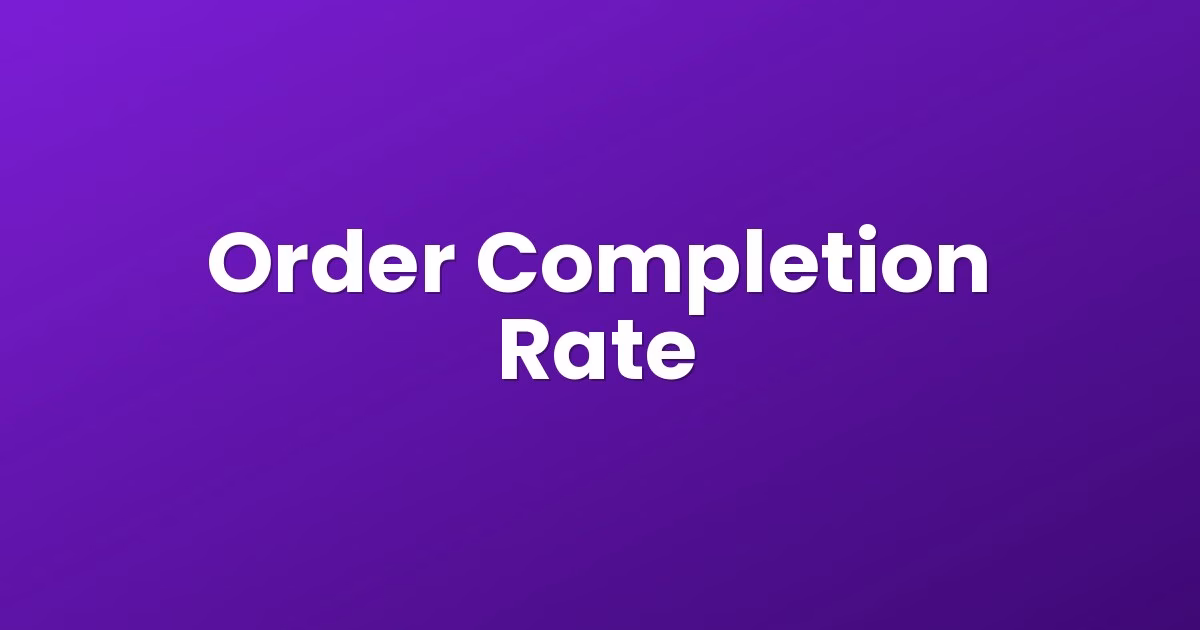 Order Completion Rate
