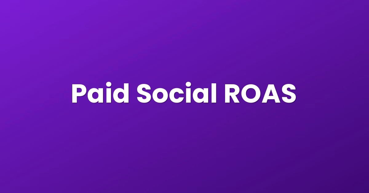Paid Social ROAS