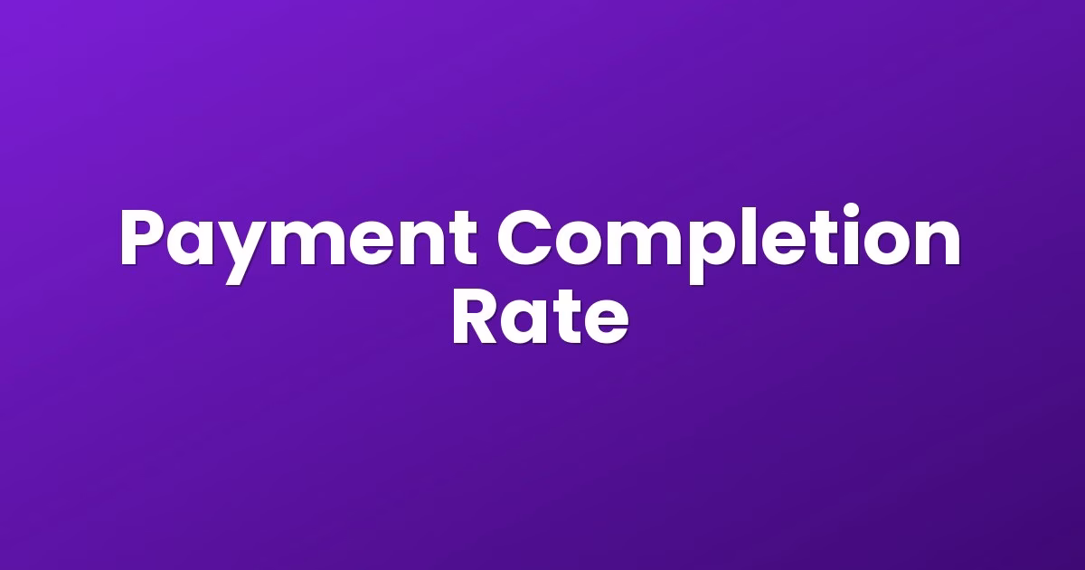 Payment Completion Rate