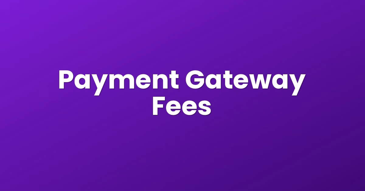 Payment Gateway Fees