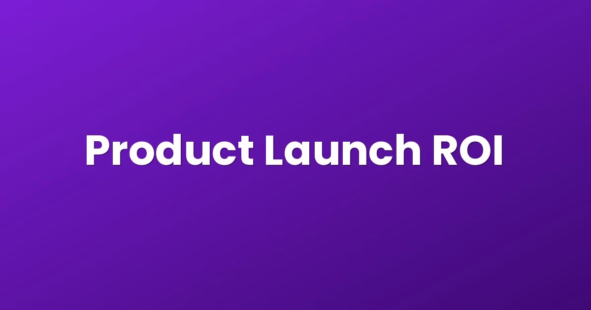 Product Launch ROI