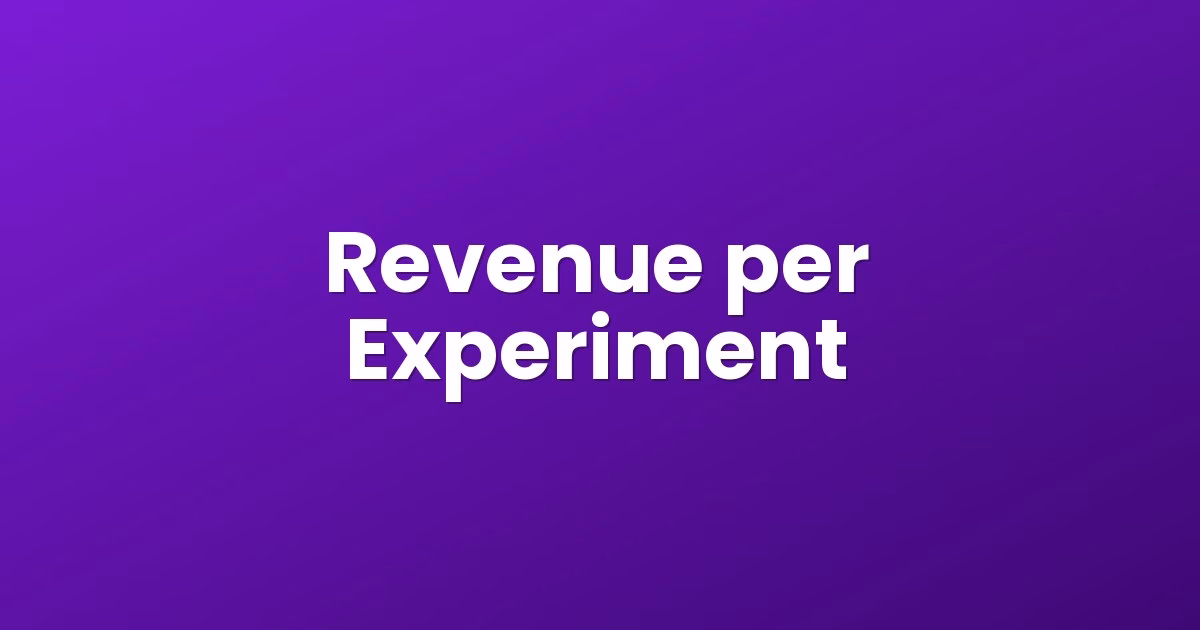 Revenue per Experiment