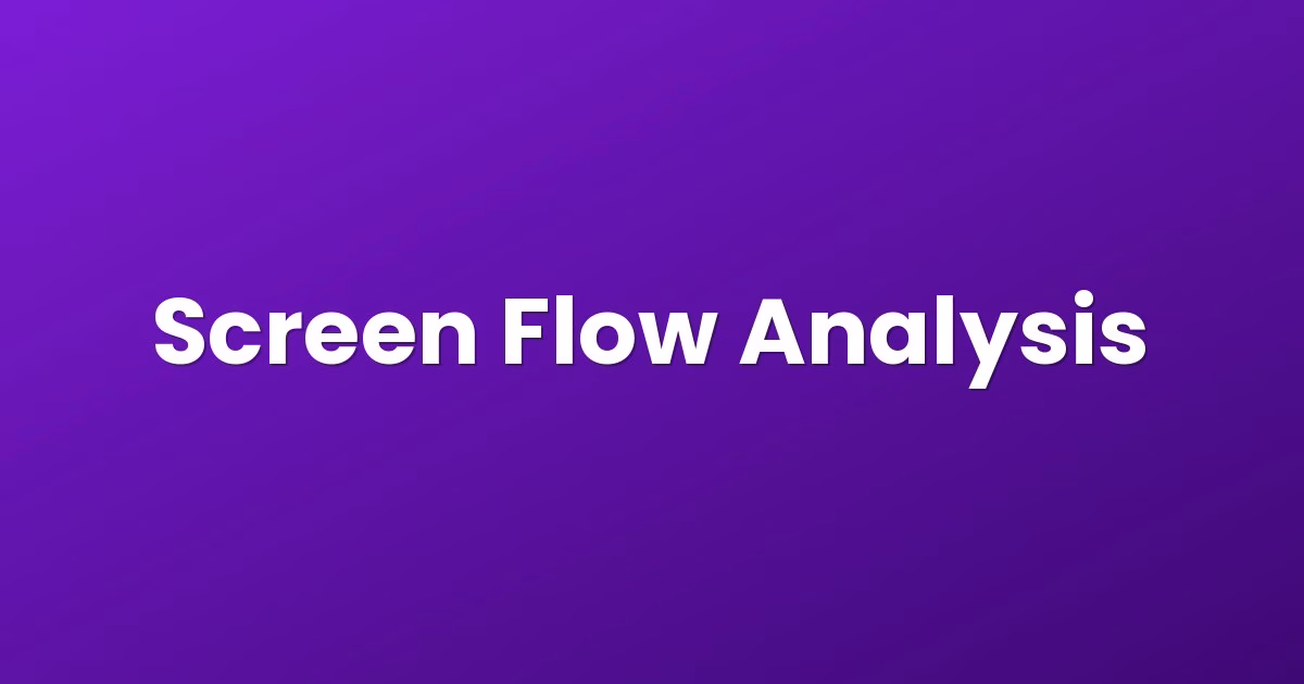 Screen Flow Analysis