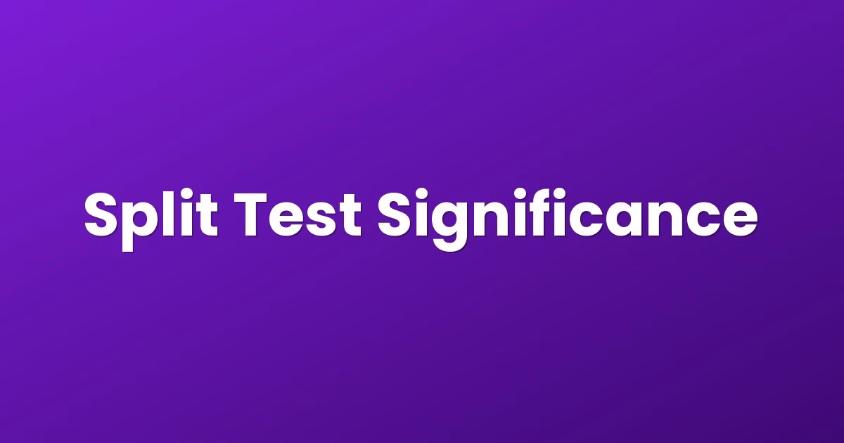 Split Test Significance