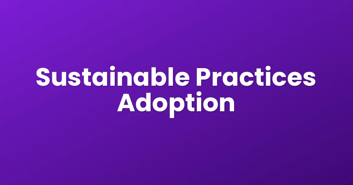 Sustainable Practices Adoption