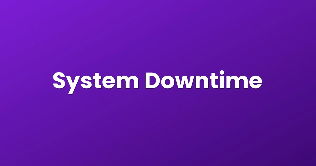 System Downtime