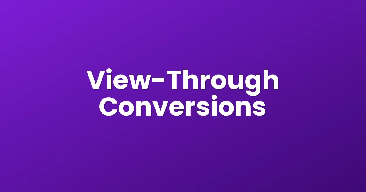 View-Through Conversions
