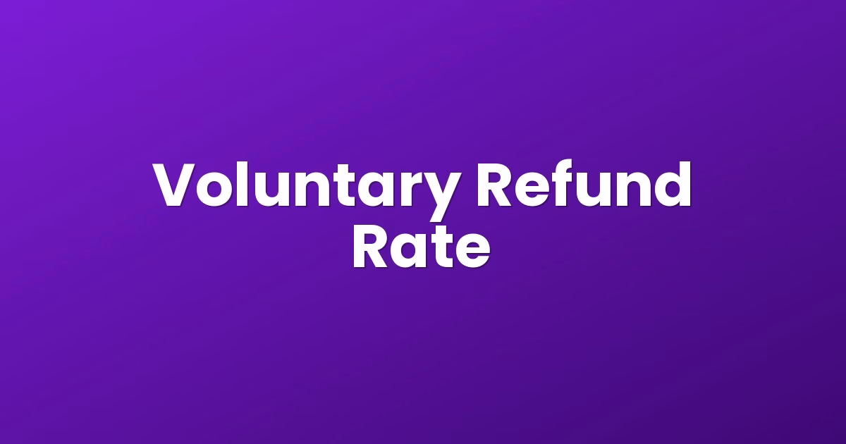 Voluntary Refund Rate