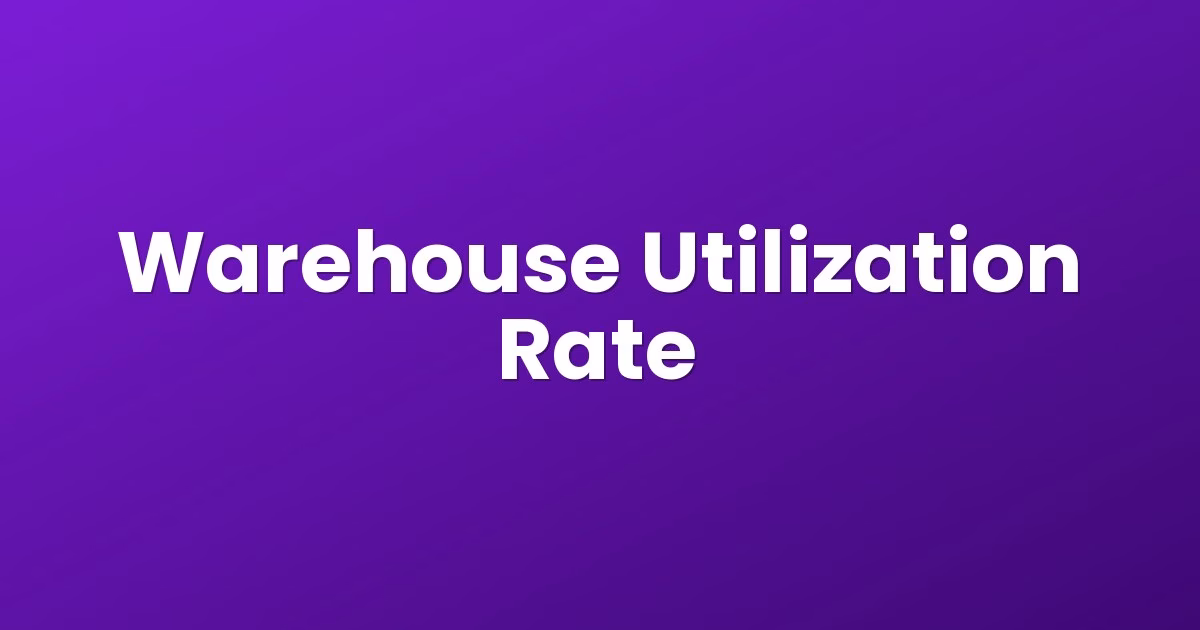 Warehouse Utilization Rate